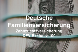 Deutsche Familienversicherung Zahnzusatzversicherung